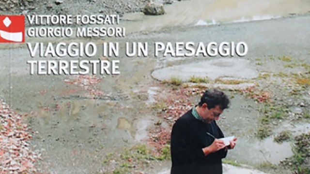 Vittore Fossati + Giorgio Messori  Viaggio in un paesaggio terrestre  Diabasis