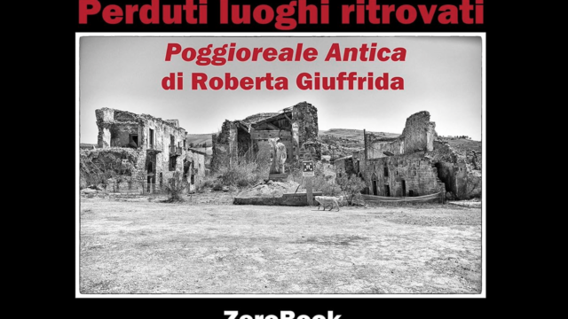 Roberta Giuffrida  Perduti luoghi ritrovati. Poggioreale Antica  ZeroBook