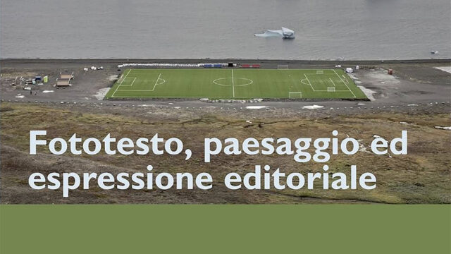 Fototesto, paesaggio ed espressione editoriale  Genova / 7 Febbraio 2025